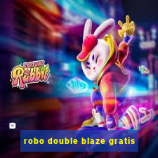 robo double blaze gratis